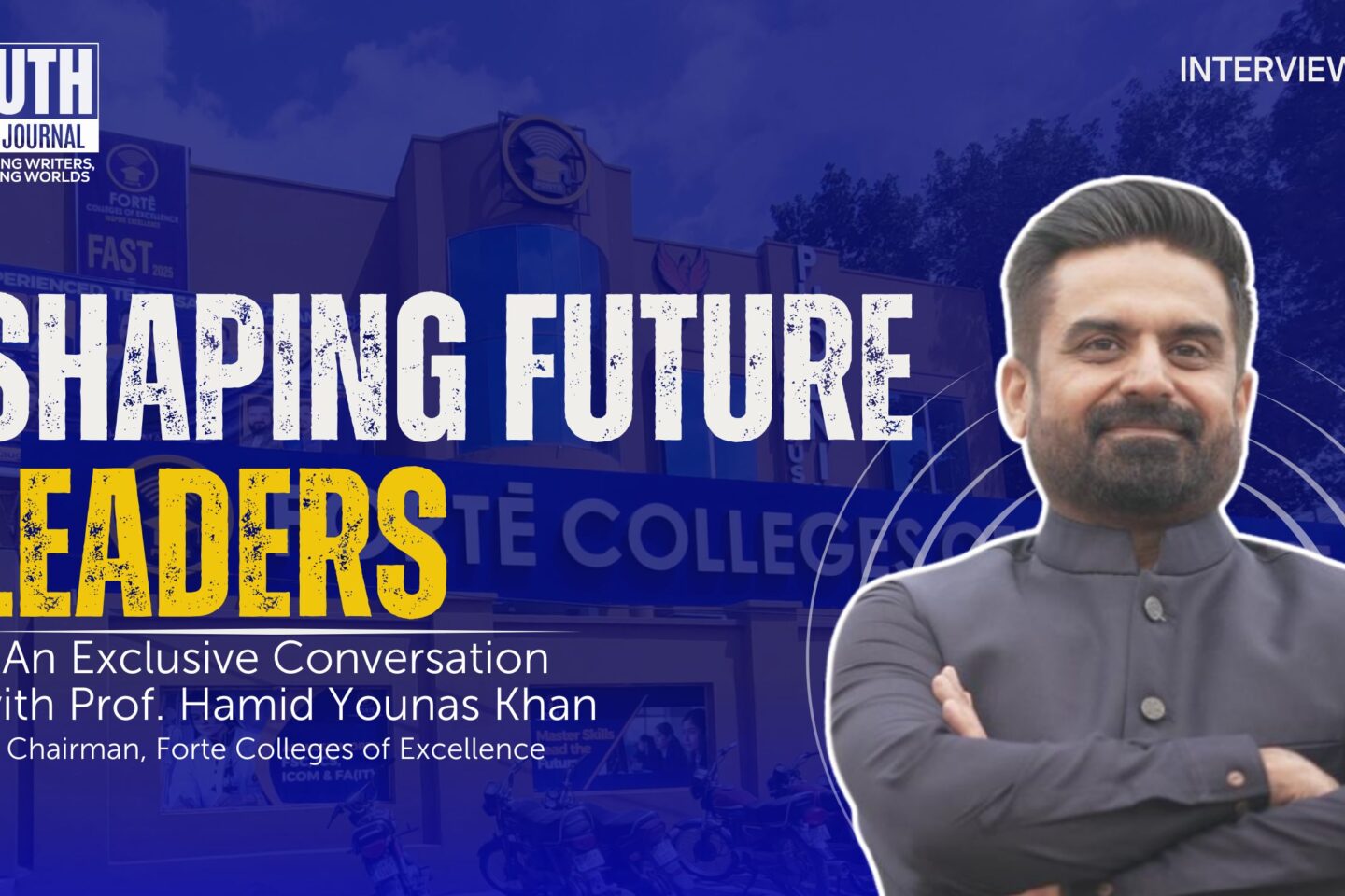 Shaping Future Leaders: An Exclusive Conversation with Prof. Hamid Younas Khan